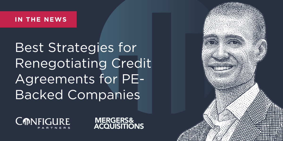 Best Strategies for Renegotiating Credit Agreements for PE-Backed Companies